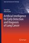"Artificial Intelligence for Early Detection and Diagnosis of Lung Cancer" von Sejal Shah und Rohit Thanki, Springer-Logo., Buch