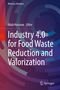 „Waste as a Resource“, Abdo Hassoun „Editor“, „Industry 4.0 for Food Waste Reduction and Valorization“. Farbenfrohes, spiralförmiges Muster., Buch