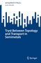 SpringerBriefs in Physics, Ipsita Mandal. Tryst Between Topology and Transport in Semimetals. Abstrakte vertikale Formen., Buch