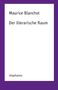 Maurice Blanchot: Der literarische Raum, Buch