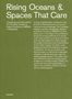 Rising Oceans & Spaces That Care, Buch
