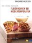 Annemarie Wildeisen: Das grosse Buch vom Fleischgaren bei Niedertemperatur, Buch