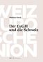 Matthias Oesch: Der EuGH und die Schweiz, Buch