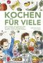 „KOCHEN FÜR VIELE“ in grüner Schrift, darunter Menschen, die gemeinsam fröhlich essen; Illustration mit verschiedenen Speisen., Buch