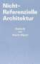 Valerio Olgiati: Nicht-Referentielle Architektur, Buch