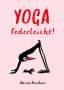 Marion Deuchars: Yoga - Federleicht!, Buch