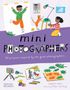 "Mini Photographers: 20 projects inspired by the great photographers." Illustration mit Kindern, Katze und Fotografie-Szene.
