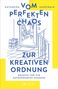 Katharina Auerswald: Vom perfekten Chaos zur kreativen Ordnung, Buch