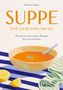 Maurice Maggi: Suppe - eine Liebeserklärung, Buch