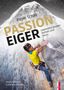 Rainer Rettner: Roger Schäli - Passion Eiger, Buch