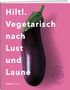 Rolf Hiltl: Hiltl. Vegetarisch nach Lust und Laune, Buch