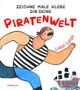 Isobel Lundie: Zeichne Male Klebe Dir Deine PIRATENWELT, Buch