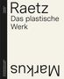 Franz Müller: Markus Raetz, Buch,Buch