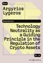 Titel: "Technology Neutrality as a Guiding Principle in the Regulation of Crypto Assets" von Argyrios Lygeros.

, Buch
