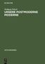 Wolfgang Welsch: Unsere postmoderne Moderne, Buch