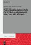 Thomas Stolz: The Crosslinguistics of Zero-Marking of Spatial Relations, Buch