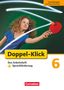Angela Maria Adhikari: Doppel-Klick - Grundausgabe Nordrhein-Westfalen. 6. Schuljahr. Das Arbeitsheft plus Sprachförderung, Buch