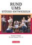 Heribert Braun: Rund um ... - Sekundarstufe II. Rund ums Stücke-Entwickeln, Buch