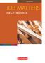 Roland Reiter: Job Matters A2 Holztechnik. Arbeitsheft, Buch