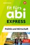 Susanne Schmidt: Fit fürs Abi Express. Politik und Wirtschaft, Buch