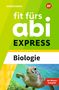 Karlheinz Uhlenbrock: Fit fürs Abi EXPRESS. Biologie, Buch