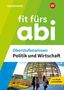 : Fit fürs Abi. Oberstufenwissen Politik und Wirtschaft, Buch