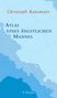 Christoph Ransmayr: Atlas eines ängstlichen Mannes, Buch, Buch