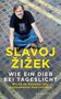 Slavoj Zizek: Wie ein Dieb bei Tageslicht, Buch, Buch