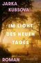 "Jarka Kubsova. Im Licht des neuen Tages. Roman. S. Fischer." Illustration eines Waldes mit Hirschen bei Sonnenaufgang., Buch