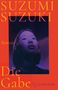Suzumi Suzuki: Die Gabe, Buch