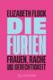 Elizabeth Flock: Die Furien - Frauen, Rache und Gerechtigkeit, Buch