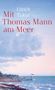 Thomas Mann: Mit Thomas Mann am Meer, Buch