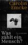 Carolin Emcke: Was zählt ein Mensch?, Buch, Buch