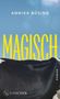 "ANNIKA BÜSING, MAGISCH, ROMAN" in gelber Schrift. Eine schwarz-weiße Kuh vor blauem Himmel. "S. Fischer" Logo unten., Buch