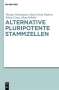 Thomas Heinemann: Alternative pluripotente Stammzellen, Buch