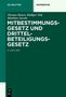 Thomas Raiser: Mitbestimmungsgesetz und Drittelbeteiligungsgesetz, Buch