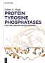 Lalima G. Ahuja: Protein Tyrosine Phosphatases, Buch