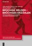 Brüchige Helden - brüchiges Erzählen, Buch