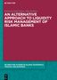 Muhammed Habib Dolgun: An Alternative Approach to Liquidity Risk Management of Islamic Banks, Buch