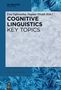 Cognitive Linguistics - Key Topics, Buch