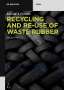 Martin J. Forrest: Recycling and Re-use of Waste Rubber, Buch