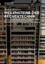 Herbert Bruderer: Erfindung des Computers, Rechnerbau in Europa, weltweite Entwicklungen, zweisprachiges Fachwörterbuch, Bibliografie, Buch