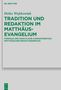 Heiko Wojtkowiak: Tradition und Redaktion im Matthäusevangelium, Buch