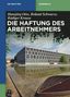 Roland Schwarze: Die Haftung des Arbeitnehmers, Buch