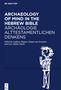 Archaeology of Mind in the Hebrew Bible / Archäologie alttestamentlichen Denkens, Buch