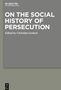 On the Social History of Persecution, Buch