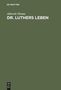 Albrecht Thoma: Dr. Luthers Leben, Buch