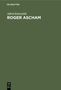 Alfred Katterfeld: Roger Ascham, Buch