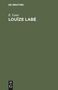 E. Laur: Louïze Labé, Buch