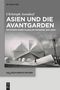 Christoph Asendorf: Asien und die Avantgarden, Buch